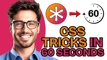 CSS Tricks in 60 Seconds