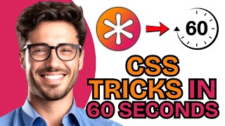 CSS Tricks in 60 Seconds