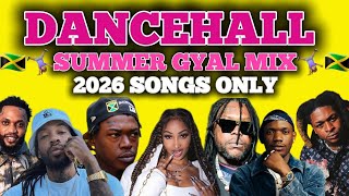 Dancehall Summer Gyal Mix (2026 SONGS ONLY) ft Vybz Kartel, Alkaline, Shenseea, Skillibeng, Govana