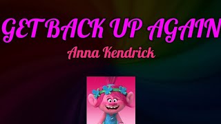 Anna Kendrick - Get Back Up Again (Lyrics)