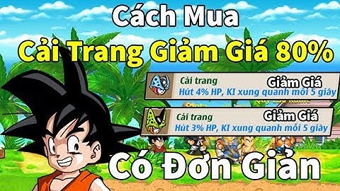 Ngọc Rồng Online -  Cách mua cải trang giảm giá 80% và chọn đập độ có đơn giản