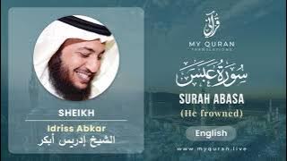 080 Surah Abasa With English Translation By Sheikh Idriss Abkar