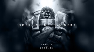 League Of Legends Does Jax Need A Nerf Again ??