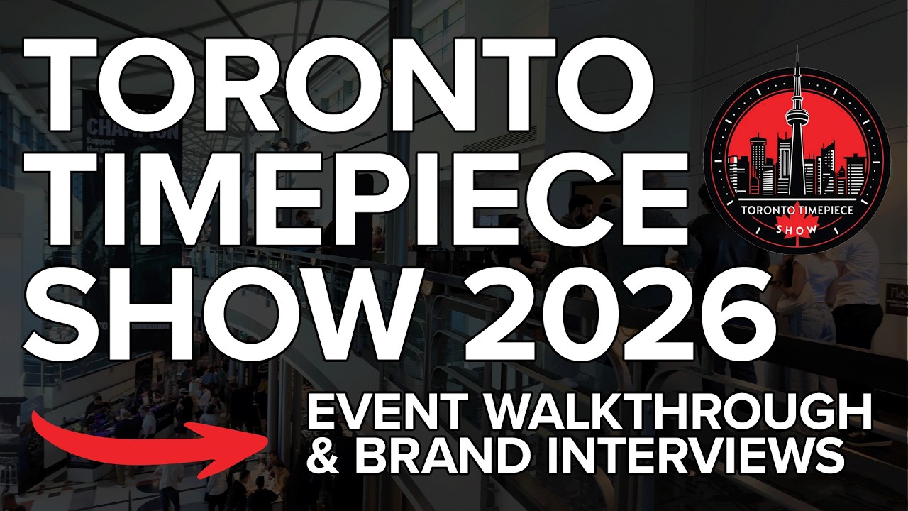 Toronto Timepiece Show 2026 - Walkthrough and brand interviews - YouTube - Canadian Watch Community