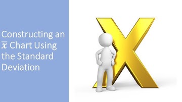 Constructing an x-bar Chart Using the Standard Deviation