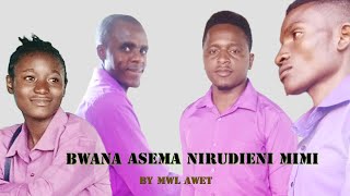 Bwana asema nirudieni mimi