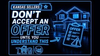 Kansas Sellers: Don’t Accept an Offer Until You Understand This