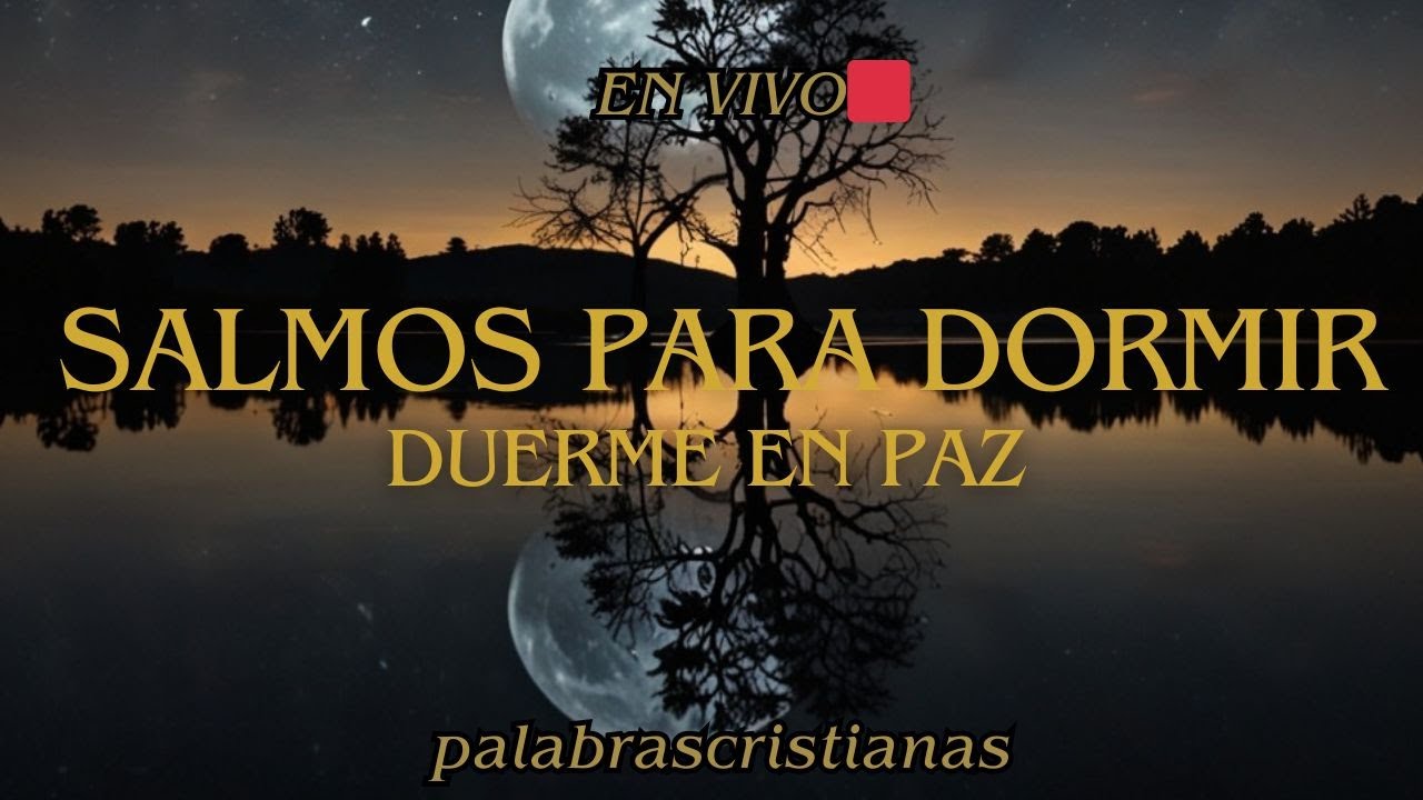 "🔴 EN VIVO | Salmos para Dormir en Paz 😴🕊️ | Oración y Adoración" - YouTube