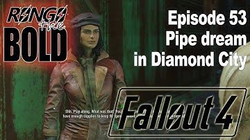 Rongo completes Fallout 4 | Episode 53 | Pipe dream in Diamond City