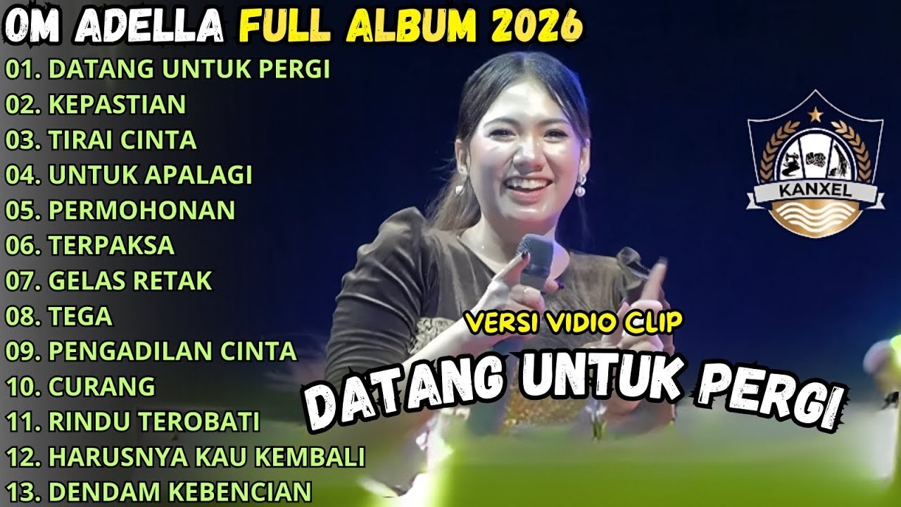 DATANG UNTUK PERGI - KEPASTIAN - TIRAI CINTA || OM ADELLA FULL ALBUM TERBARU 2026