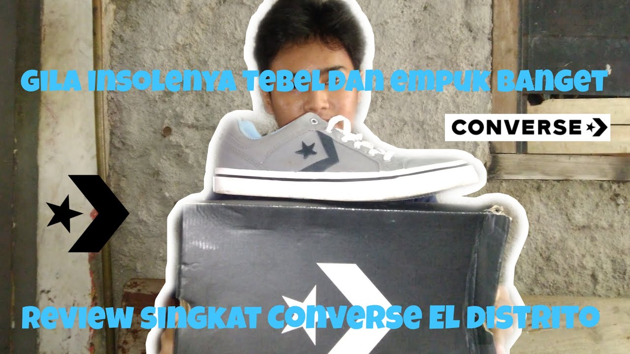 REVIEW SINGKAT SEPATU CONVERSE EL DISTRITO!!! - YouTube