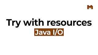 Cómo escribir un try-with-resources – Curso de Java IO