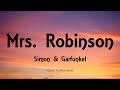 Simon &amp; Garfunkel - Mrs  Robinson (Lyrics)