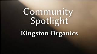 Community Spotlight Kingston Organics