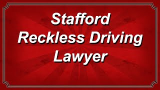 Stafford Reckless Driving Lawyer