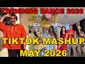 TIKTOK DANCE MASHUP MAY 2026 TIKTOK DANCE TREND 2026 