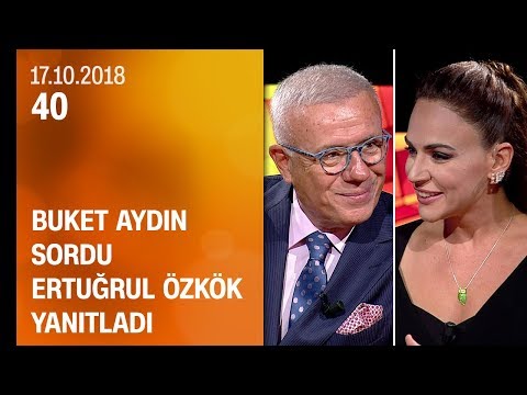 Buket Aydın 40'ta sordu, Ertuğrul Özkök yanıtladı - 17.10.2018 Çarşamba