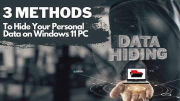 How To Hide Data in Windows 11 | 3 Different Methods