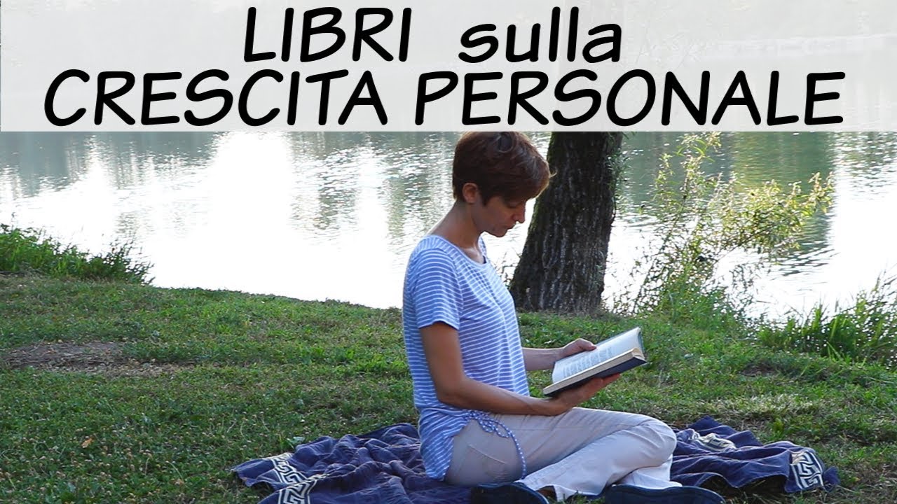 CRESCITA PERSONALE - I Libri che consiglio - YouTube