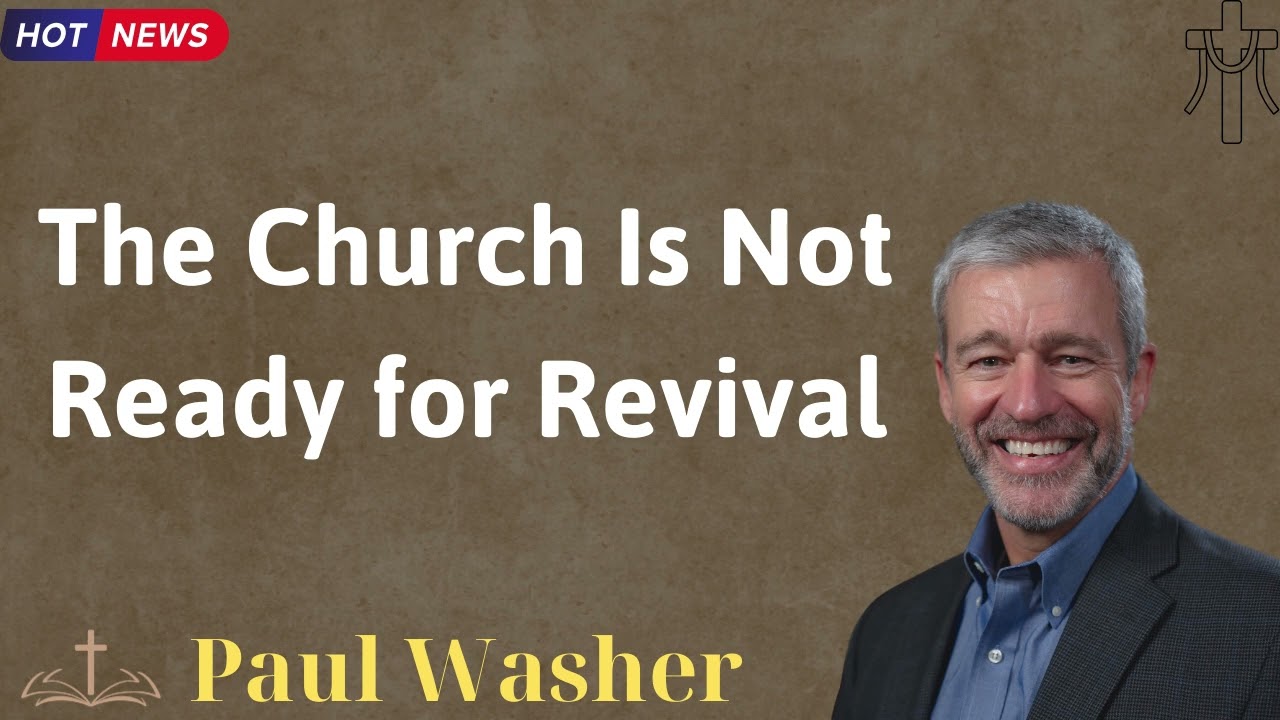 The Church Is Not Ready for Revival - Lecture by Paul Washer