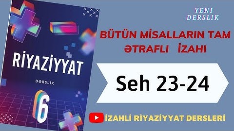 6ci sinif Riyaziyyat seh 23-24 Kesrlerin ortaq(eyni) mexrece getirilmesi (butun misallarin tam izah)