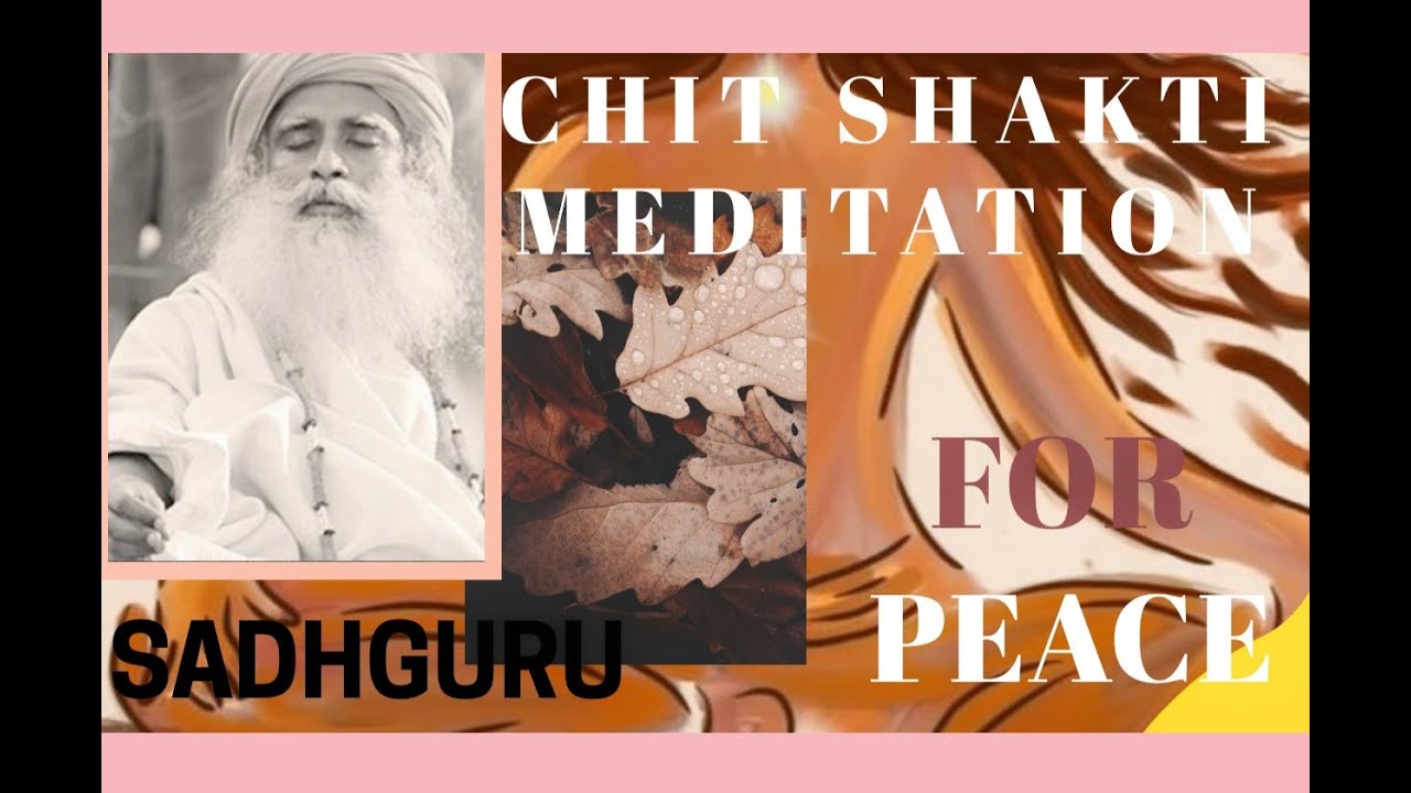 Chit Shakti / for Peace /Guided Meditation By SADHGURU Joy and