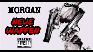 Morgan - Neue Waffen (prod. by DJ Pain 1)