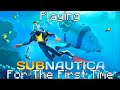 Playing Subnautica For The First Time (Please Join)