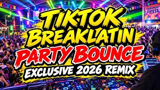 TIKTOK BREAKLATIN PARTY BOUNCE EXCLUSIVE 2026 REMIX