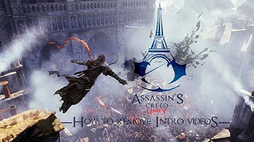 Assassins Creed Unity - Remove Intro Videos