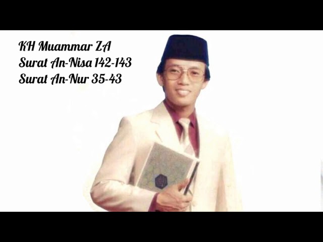 Suara Tinggi KH Muammar ZA Muda Surat An-nisa 142-143 & Surat An-nur 35-43 class=