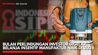 [FULL] Bulan Perlindungan Investor Digelar, Belanja Insentif Manufaktur Naik di 2026 | MARKET REVIEW