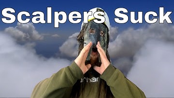 Scalpers Suck.