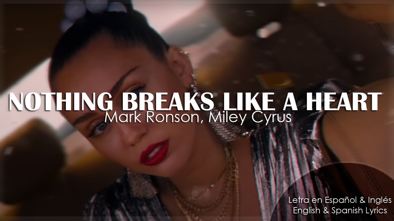 Nothing Breaks Like A Heart Miley Cyrus (Official Video) Letra en