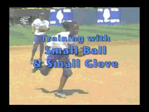 Training with a Small Glove and Small Ball!