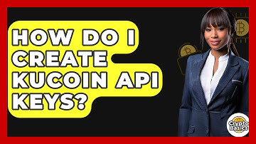 How Do I Create KuCoin API Keys? - CryptoBasics360.com