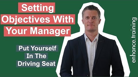 Setting Objectives With Your Manager -Put Yourself In The Driving Seat