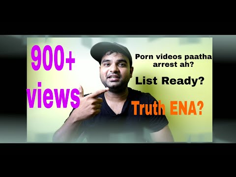 Porn videos paatha Arrest ah ¦  List Ready? Complete details in tamil