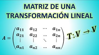 Matriz asociada a una transformación lineal.