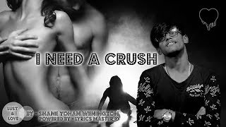 Miniatura de "I Need A Crush- Saragaye(සරාගයේ) English Version -Shane Yohan Wenington"