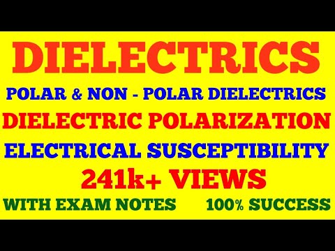 DIELECTRICS | NON POLAR & POLAR DIELECTRICS | DIELECTRIC POLARIZATION ...
