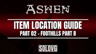 ASHEN - Item Location Guide Part 02 - Foothills Part B