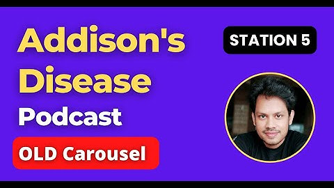 MRCP PACES Podcast - Station 5  - Addison