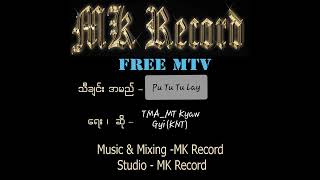Pu Tu Tu Lay _TMA & MT Kyaw Gyi(KNT)