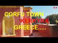 CORFU TOWN - walking tour  part 2...KERKYRA - GREECE 🇬🇷 production by R.K