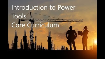 Intro to Power Tools Lecture - NCCER Core Curriculum