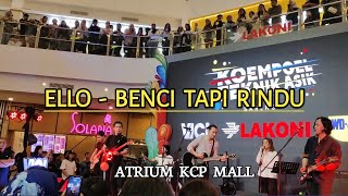 ELLO - Benci Tapi Rindu | Koempoel Asik Bareng Vici Lakoni Wd40 di KCP Mall‼️
