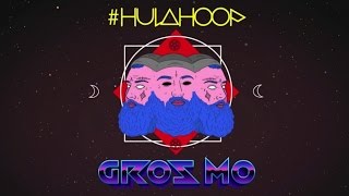 Gros Mo - #Hulahoop chords