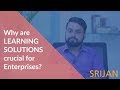 Understanding enterprise digital learning solutions  ep 1  srijan