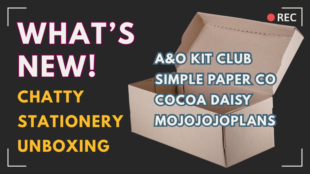 Chatty “What’s New” Stationery Haul! A&O Kit Club, Simple Paper, Cocoa Daisy, & MojoJoJoPlans